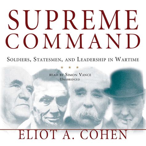 supreme command soldiers statesmen and leadership in wartime Reader